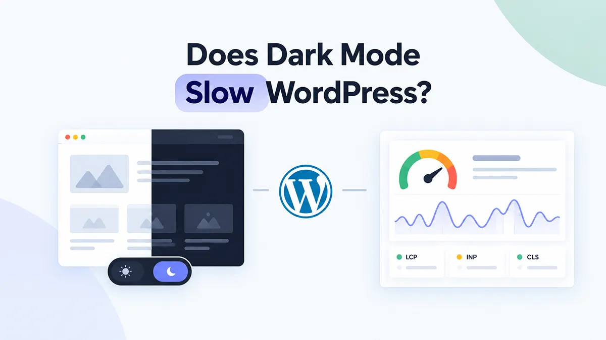 Will Dark Mode Slow Down My WordPress Site? Performance Breakdown
